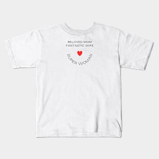 Beloved Mom, Fantastic Wife, Heart, Superwoman Kids T-Shirt